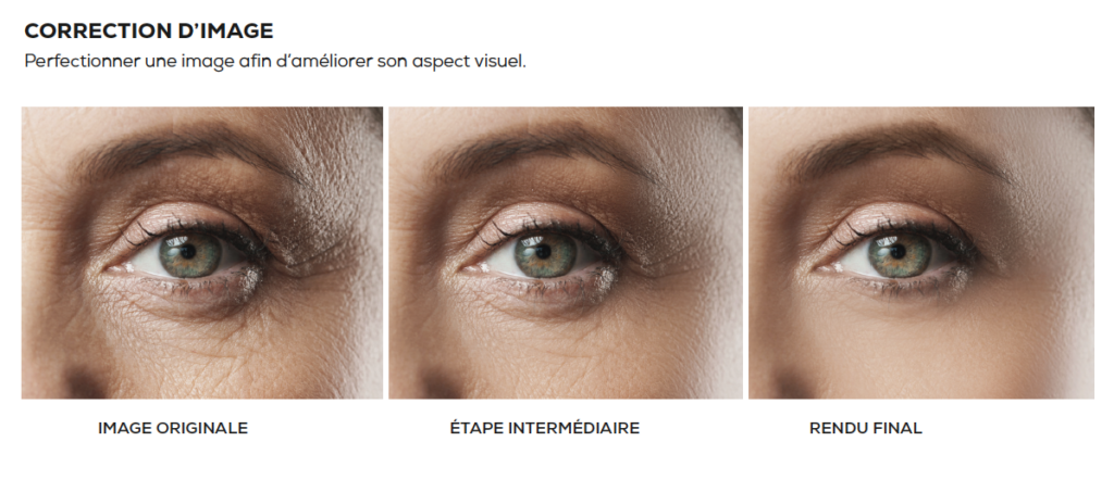 CORRECTION D’IMAGE Perfectionner une image afin d’améliorer son aspect visuel.